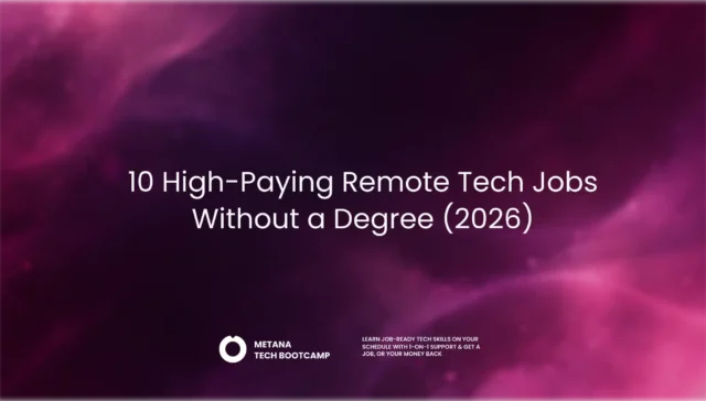 10 high-paying remote tech jobs without a degree in 2026: A career guide by Metana exploring work-from-home tech opportunities, high-paying IT roles, and alternative career paths without a college degree.